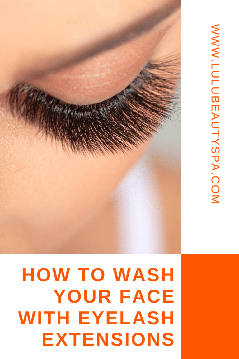 Guide on How to Wash Face with Eyelash Extensions Lulu Beauty Spa